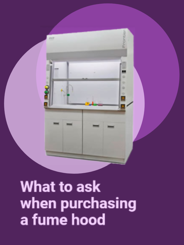 What To Ask When Purchasing A Fume Hood