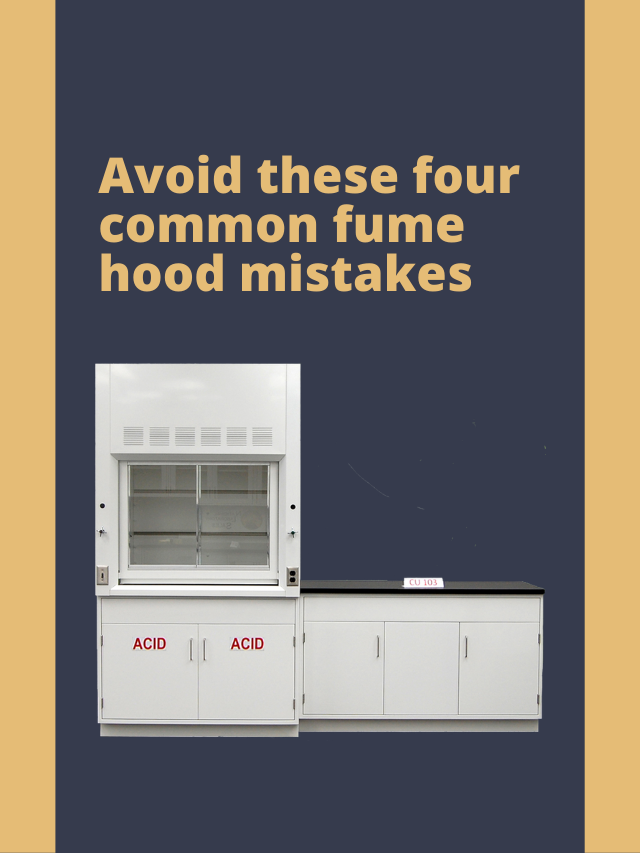 Avoid These Four Common Fume Hood Mistakes